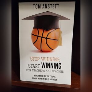 NEW "Stop Whining, Start Winning" For Teachers And Coaches Book